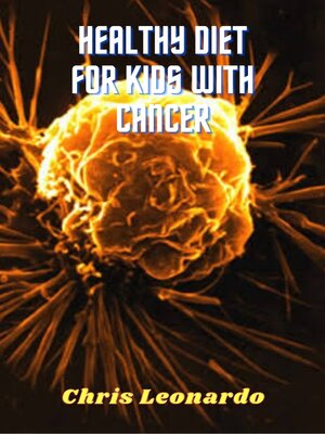 cover image of HEALTHY DIETS FOR KIDS WITH CANCER